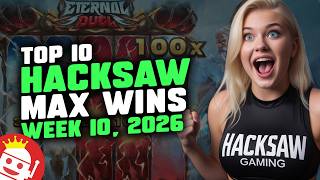 🔥 TOP 10 HACKSAW GAMING MAX WINS OF WEEK 10 / 2026