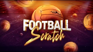WIN BIG WITH | FOOTBALL SCRATCH | - THE ULTIMATE COMBO OF FOOTBALL AND LOTTERY!