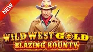 WILD WEST GOLD BLAZING BOUNTY NEW SLOT | PRAGMATIC PLAY